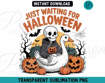 Just Waiting for Halloween PNG, Skeleton and Goose Sublimation Graphic, Funny Halloween Clipart, Spooky Season Shirt Design Instant Download