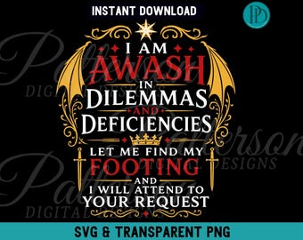 I Am Awash In Dilemmas And Deficiencies SVG PNG, Dragon House Graphic, Medieval Humor Cricut Clipart Design (Digital Download)
