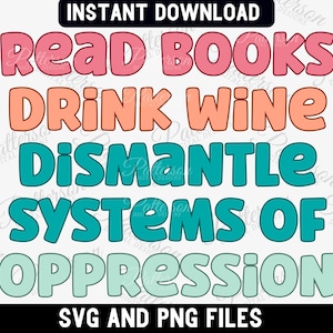 Leer libros, beber vino, desmantelar sistemas de opresión (SVG), Derechos humanos, Justicia social (PNG), Activismo social, Igualdad racial, Igualdad de género