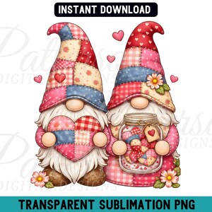 May include: Two Valentine's Day gnomes with patchwork hats and outfits. One gnome holds a patchwork heart, the other holds a jar filled with heart-shaped candies. The image includes the text "INSTANT DOWNLOAD" and "TRANSPARENT SUBLIMATION PNG".