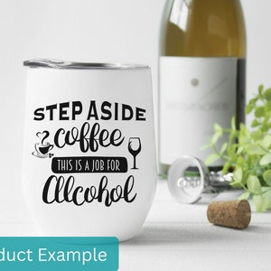 Stap opzij koffie, dit is een baan voor alcohol SVG, grappige drinkcitaten bier wijn shots sassy humoristische Cricut gesneden PNG-bestand, koffieliefhebber SVG