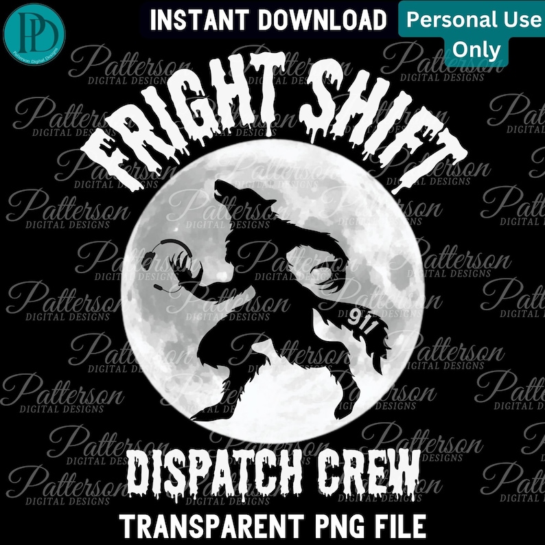 May include: A black and white digital design featuring a werewolf holding a phone with the number 911 on it. The werewolf is standing in front of a full moon with the words "FRIGHT SHIFT DISPATCH CREW" dripping down from the top of the image.