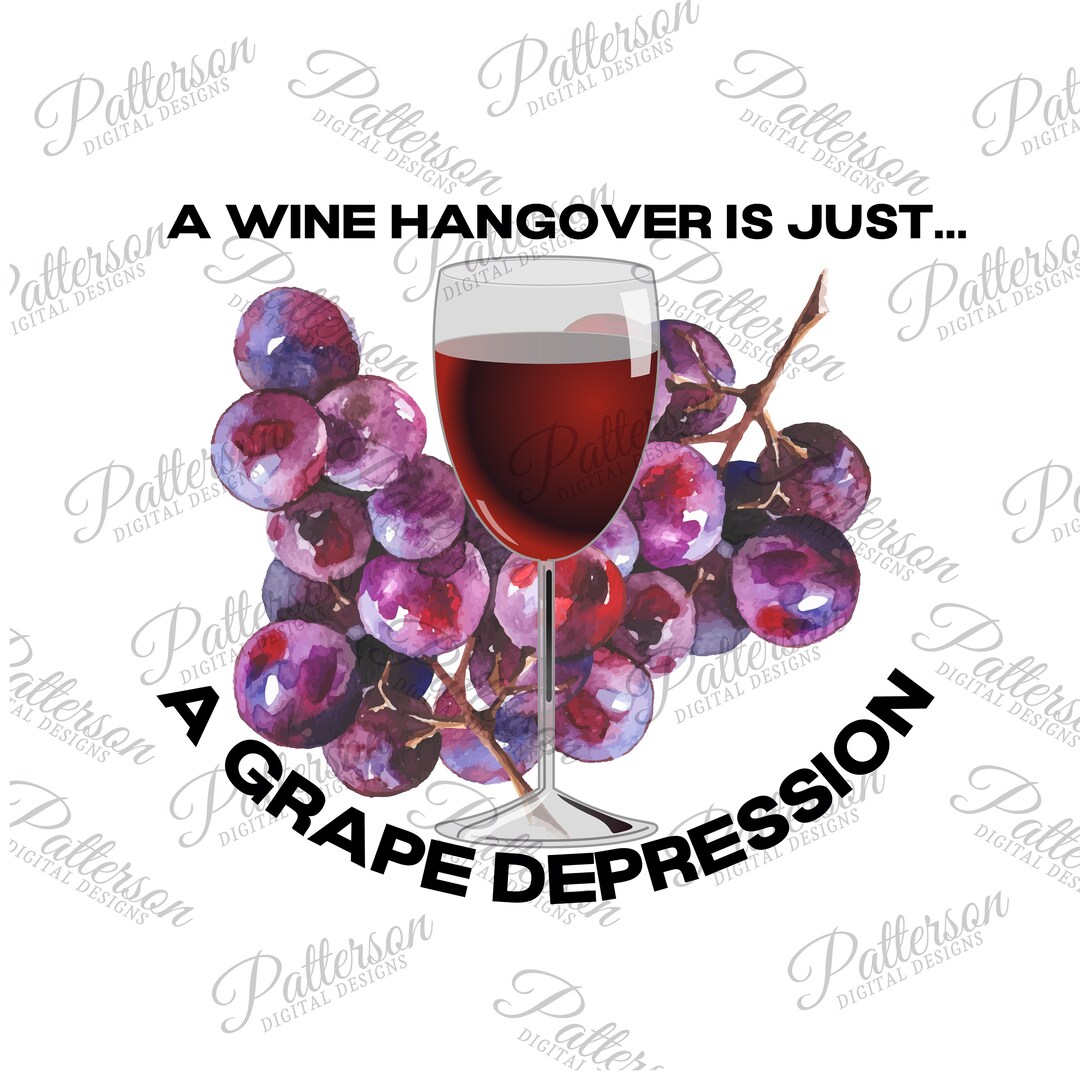 Wine Hangover PNG Grape Depression Funny Wine Png Wine Etsy