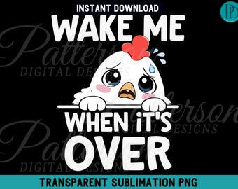 Wake Me When It's Over PNG, Chicken Political Satire, Anti-Trump Protest Graphic (Digital Download)