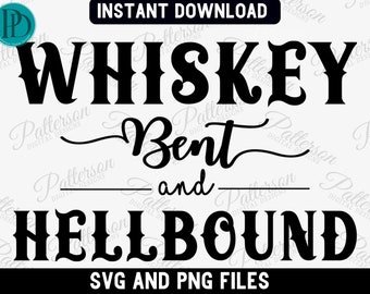 Whiskey Bent and Hellbound PNG, Funny Whiskey Png, Drinker SVG, Party Svg, Hell Bound Png, Western Cowboy County, Bourbon Svg, Rye Drinker