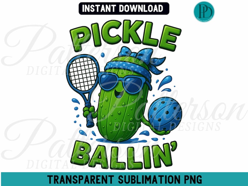 May include: A green pickle wearing sunglasses and a blue bandana holds a blue and white pickleball and a tennis racket. The text "Pickle Ballin'" is written in green letters below the pickle.