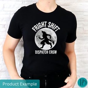May include: Black t-shirt with a white graphic of a werewolf howling at the moon. The text "Fright Shift Dispatch Crew" is printed below the graphic.