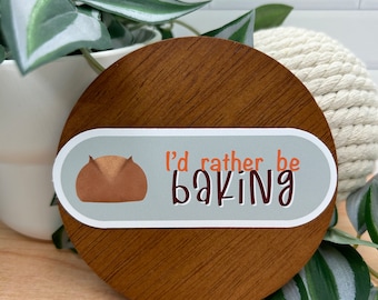 I'd Rather Be Baking Sticker, Waterproof Vinyl Sticker