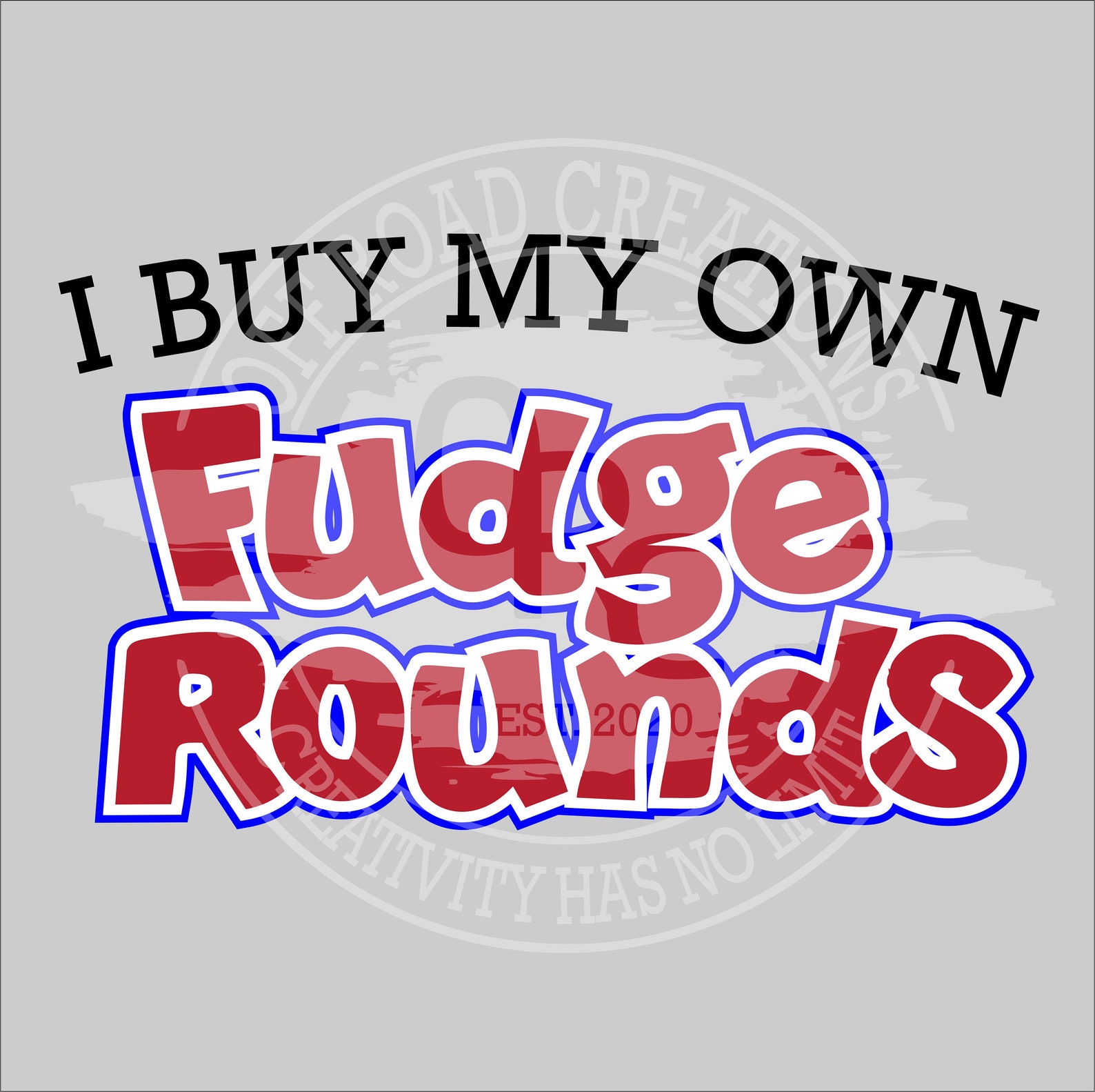 I Buy My Own FUDGE ROUNDS Digital Downloads Etsy