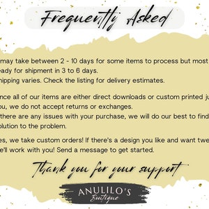 May include: A yellow background with black text that reads "Frequently Asked" and lists several frequently asked questions about shipping, returns, and custom orders. The text also includes the phrase "Thank you for your support" and the name "ANULILO'S Boutique".