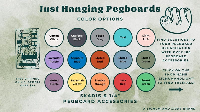 Puede incluir: Just Hanging Pegboards, una marca de Lignum and Light, ofrece una variedad de colores de tableros perforados, incluyendo blanco algod&oacute;n, negro carb&oacute;n, gris f&oacute;sil, turquesa, rosa claro, morado lavanda, azul zafiro, rojo apagado, azul apagado, verde apagado, morado apagado, amarillo sabana, naranja amanecer, rojo lava y verde bosque. Los tableros perforados son compatibles con los accesorios de tableros perforados SKADIS y 1/4".