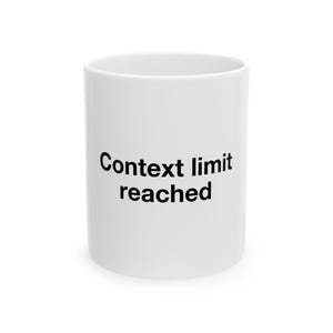 Context Limit Reached Mug - Funny Coffee Mug, Software Engineer Gift, Programmer Ceramic Cup, Developer Office Decor