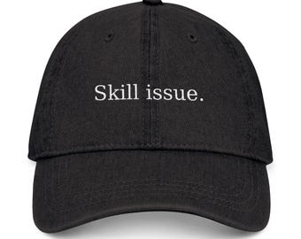 Skill Issue Dad Hat - Embroidered Programmer Cap, Software Engineer Gift, Funny Developer Headwear