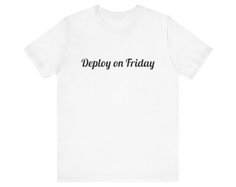 Chemise Déployez-vous le vendredi - Cadeau amusant pour ingénieur logiciel, t-shirt développeur, t-shirt programmeur, humour technique de codage