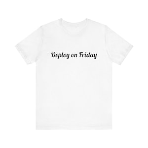 Einsatz am Freitag Shirt - Lustiges Software Engineer Geschenk, Programmierer T-Shirt, Programmierer T-Shirt, Programmierer T-Shirt, Programmierer T-Shirt, Coding Tech Humor