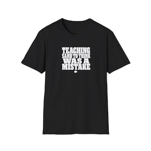 Teaching Sand to Think Was a Mistake Shirt - Funny Software Engineer Gift, Developer T-Shirt, Programmer Tee, Coding Tech Humor