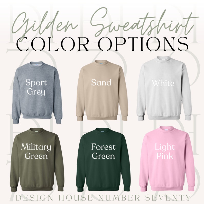 Peut inclure: Pr&eacute;sentation de six sweatshirts Gildan de diff&eacute;rentes couleurs : Gris Sport, Sable, Blanc, Vert Militaire, Vert For&ecirc;t et Rose Clair. Le texte "COLOR OPTIONS" est affich&eacute; au-dessus, avec "DESIGN HOUSE NUMBER SEVENTY" en bas.