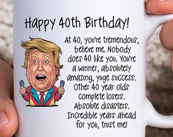 40th Birthday Trump Mug, Unique Trump 40th Birthday Cup, 40th Birthday Gifted, 40th Birthday Gift, 40th Birthday Gift for Men, 40th Birthday