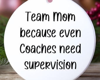 Team Mom Ornament, Team Mom Thank You Gift, Team Mom Appreciation Gift, Team Mom Gift, Team Mom Keepsake, Gift Idea For Team Mom, 2-sided