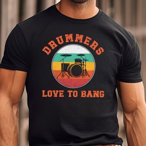 Drummer Gifts, Drum T Shirt, Drummer Gift, Drummer Gifts For Men, Drummer T Shirts, Gifts For Drummer, Drummer Shirt, Drummers Love To Bang