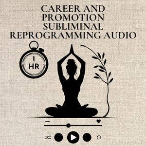 Op de afbeelding: Zwart silhouet van een persoon in een yogahouding, armen omhoog, op een beige achtergrond. De tekst luidt: "CAREER AND PROMOTION SUBLIMINAL REPROGRAMMING AUDIO." Een stopwatch toont "1 HR." Afspeelbediening onderaan.