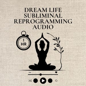 May include: A black silhouette of a person in a yoga pose with arms raised, set against a beige background. The image includes the text "DREAM LIFE SUBLIMINAL REPROGRAMMING AUDIO" and a stopwatch icon indicating a 1-hour duration.