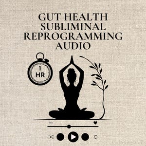 May include: A beige background with the text "GUT HEALTH SUBLIMINAL REPROGRAMMING AUDIO". A black silhouette of a person in a yoga pose is centered. A stopwatch shows "1 HR". Playback controls are at the bottom.