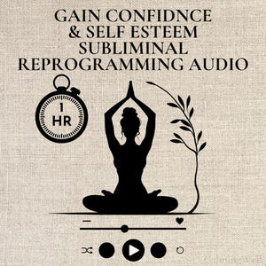 May include: A black silhouette of a person in a yoga pose with arms raised, set against a beige background. Text reads "GAIN CONFIDENCE & SELF ESTEEM SUBLIMINAL REPROGRAMMING AUDIO." A stopwatch shows "1 HR." Playback controls are at the bottom.