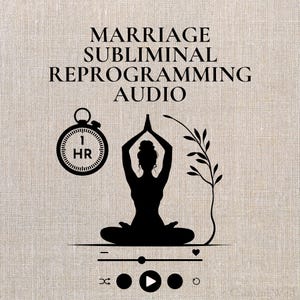 May include: A beige background with the text "MARRIAGE SUBLIMINAL REPROGRAMMING AUDIO." A black silhouette of a person in a yoga pose is in the center. A stopwatch shows "1 HR." A music player interface is at the bottom.