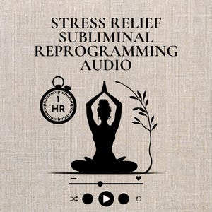 May include: A beige graphic with the text "STRESS RELIEF SUBLIMINAL REPROGRAMMING AUDIO." A black silhouette of a person in a yoga pose is centered. A stopwatch shows "1 HR." Playback controls and a sprig of leaves are also present.