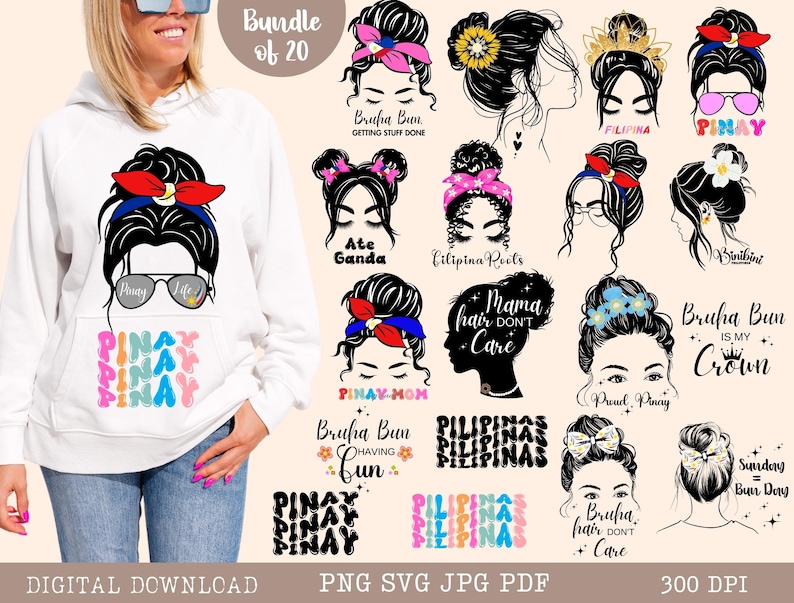 May include: A digital download bundle of 20 SVG, PNG, JPG, and PDF files featuring illustrations of women with different hairstyles and text related to "Pinay" and "Bruha Bun". The text includes phrases like "Getting Stuff Done", "Ate Ganda", "Cilipina Roots", "Mama Hair Don't Care", "Proud Pinay", "Sunday Bun = Dory", and "Bruha Bun is My Crown".