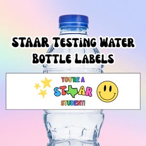 May include: Water bottle label with a colourful "You're a STAR student!" design featuring a Texas star and a smiley face. The label is designed for STAAR testing.