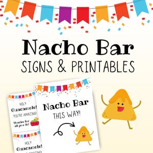 May include: Printable signs for a Nacho Bar party. The signs feature a cartoon image of a smiling nacho chip with the text "Nacho Bar This Way!" and "Holy Guacamole! You're Amazing! Thanks for all you do!"
