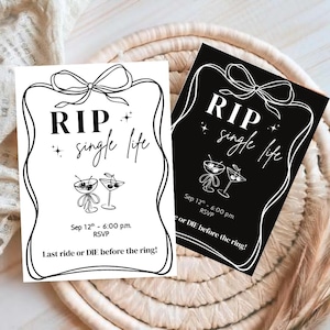 Puede incluir: Dos tarjetas de invitación, una negra y otra blanca, con el texto "RIP single life". Las tarjetas presentan un lazo y dos copas de cóctel. También se incluye el texto "Sep 12th - 6:00 p.m. RSVP" y "Last ride or DIE before the ring!"