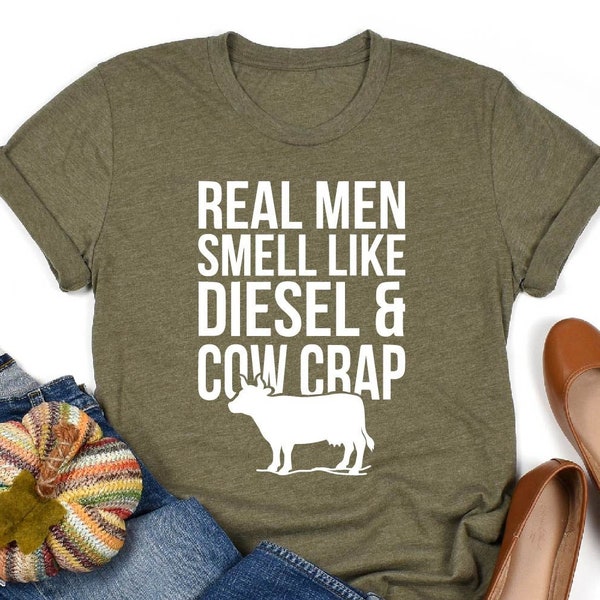 Real Men Smell Like Diesel And Cow Crap Shirt, Farmer T-Shirt, Farm Life Tee, Gift For Farmer, Natural Life Lover, Farmer Shirts, Farm Shirt