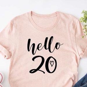 Hello 20 Birthday Shirt, Custom Birthday Shirt, 20th Birthday T-Shirt, Twenty Birthday Gifts, Happy Birthday Girl Tee, 20th Birthday Ideas