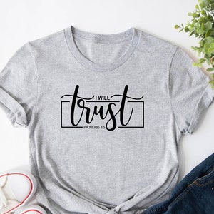 Trust Shirt, Trust T shirt, Trust Proverbs 3:5 Shirt, Church T-Shirt, Faith Shirt, Religious Shirt, Gift For Christian, Jesus Lover Shirts