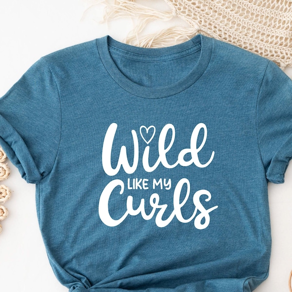 Wild Like My Curls Shirt, Curly Hair T-shirt, Funny Toddler Shirt, Messy Hair Shirt, Daughter Shirt, Funny Sarcastic T-shirt, Gift For Kids