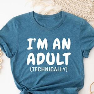 I&#39;m An Adult Technically Shirt, Eighteenth B-Day Gift, Funny 18Th Birthday Tee, 18Th Birthday Shirt, Gift For Her,Gift For Him,Friend gift