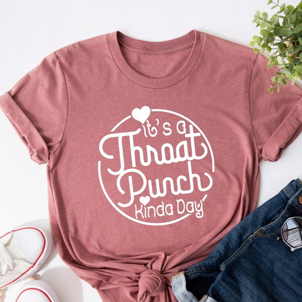 It's A Throat Punch Kinda Day Shirt, Sarcastic Shirt, Common Sense Shirt, Did I Ask Shirt, Sarcasm Queen, Hurt Feelings Shirt, Funny Shirts