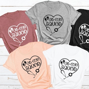 Ob-Gyn Squad Shirt, Gift for OB-GYN Nurse, Obstetrician Gynecologist, Shirt for Nurse, Midwife Nurse Shirt, Nurse Shirts, Baby Nurse Shirt