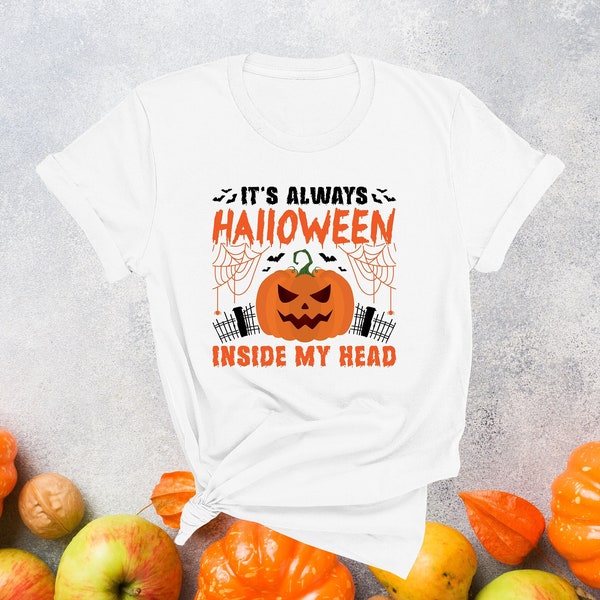 Cute Halloween Shirt, It's Always Halloween Inside My Head Shirt, Pumpkin Shirt, Halloween Shirt, Fall Shirt, Halloween Women, Fall Shirt