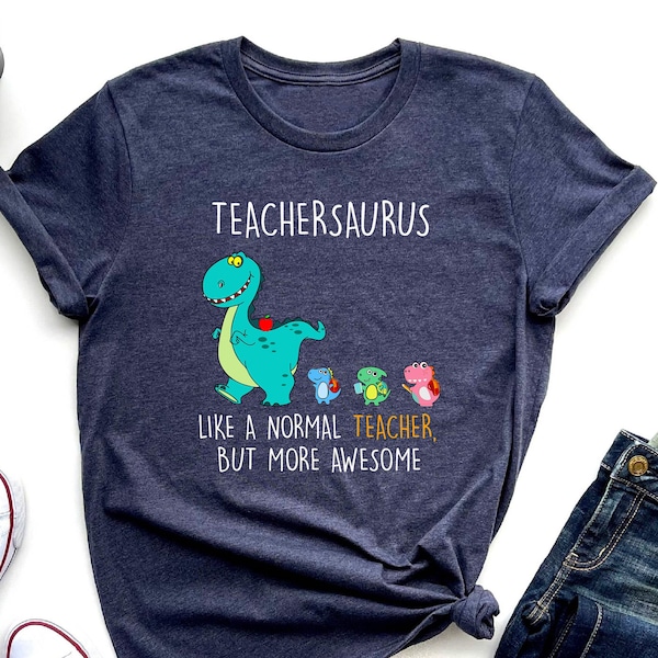 Teachersaurus Like A Normal Teacher But More Awesome Shirt, Dinosaur Teacher Shirt, Teacher Jurassic Park, Teacher Gift, Funny Teacher Shirt