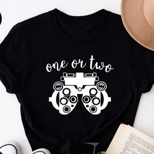 Optometrist Shirt, Optometry Shirt, One or Two Phoropter Shirt, Love Optometrist Tee, Optician Gift, Eye Doctor Shirt, Ophthalmology Gift