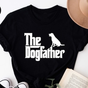 The Dogfather Shirt, Sarcastic Dad Shirt, Dog Lover Shirt, Funny Dad Gift, Fathers Day Gift, Dog Lover Shirt, Papa Shirt, Dog Dad Shirt