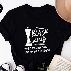 Black King Shirt, Black History Month Tshirt, Black Man Shirt, The Most Powerful Piece in The Game, Black Boy Magic, Black History Month Tee