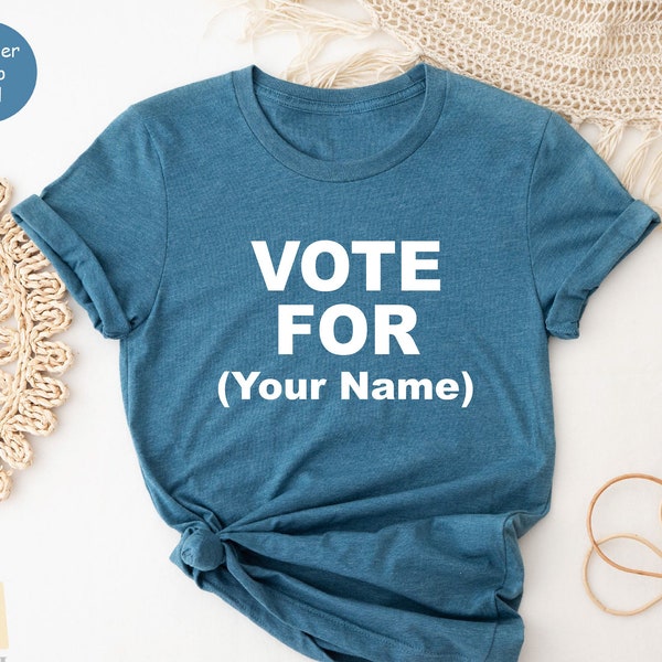 Personalized Vote Shirt, Vote For Name Shirt, Custom Vote Shirt, Vote Shirt, Vote Tee, Vote Matching Shirt, Election Shirt, Politics Shirt