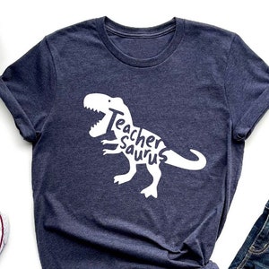 Teachersaurus Shirt, Gift for Teacher, Teacher Shirt, Teachersaurus, Teacher Gift, Back to School, Dinosaur Teacher, Dinosaur Shirt, School