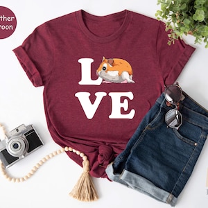 Hamster Love Shirt, Hamster Mom Shirt, Hamster Gift, Hamster Lover Gift, Women Shirt, Hamster Owner Shirt, Gift Women Hamster, Hamster Shirt