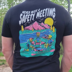 kayak shirt. Whitewater Never Miss a safety meeting kayak accessories kayak shirt skate surf shirt whitewater kayaking paddlesmack kayak t